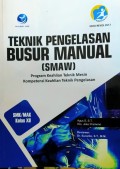 Teknik Pengelasan Busur Manual (SMAW) SMK/MAK Kelas XII, Program Keahlian Teknik Mesin Kompetensi Keahlian Teknik Pengelasan